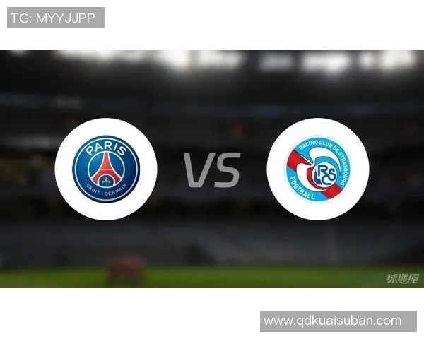 史特拉斯堡主场迎战巴黎圣日耳曼争夺法甲积分榜重要一战 史特拉斯堡主场迎战巴黎圣日耳曼争夺法甲积分榜重要一战